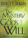 The Mystery of God's Will (eBook): What Does He Want for Me?